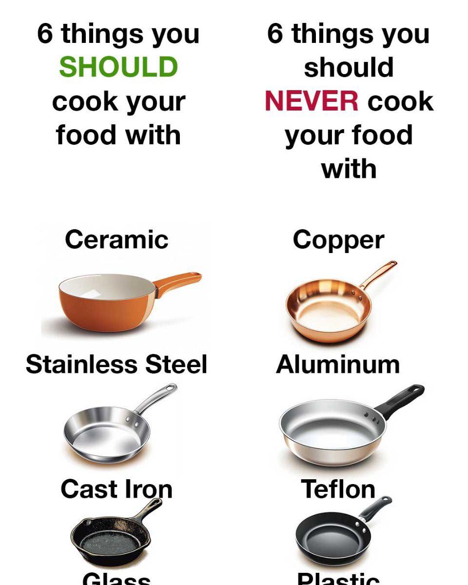 6 things to cook your food with & 6 things to never cook your food with
