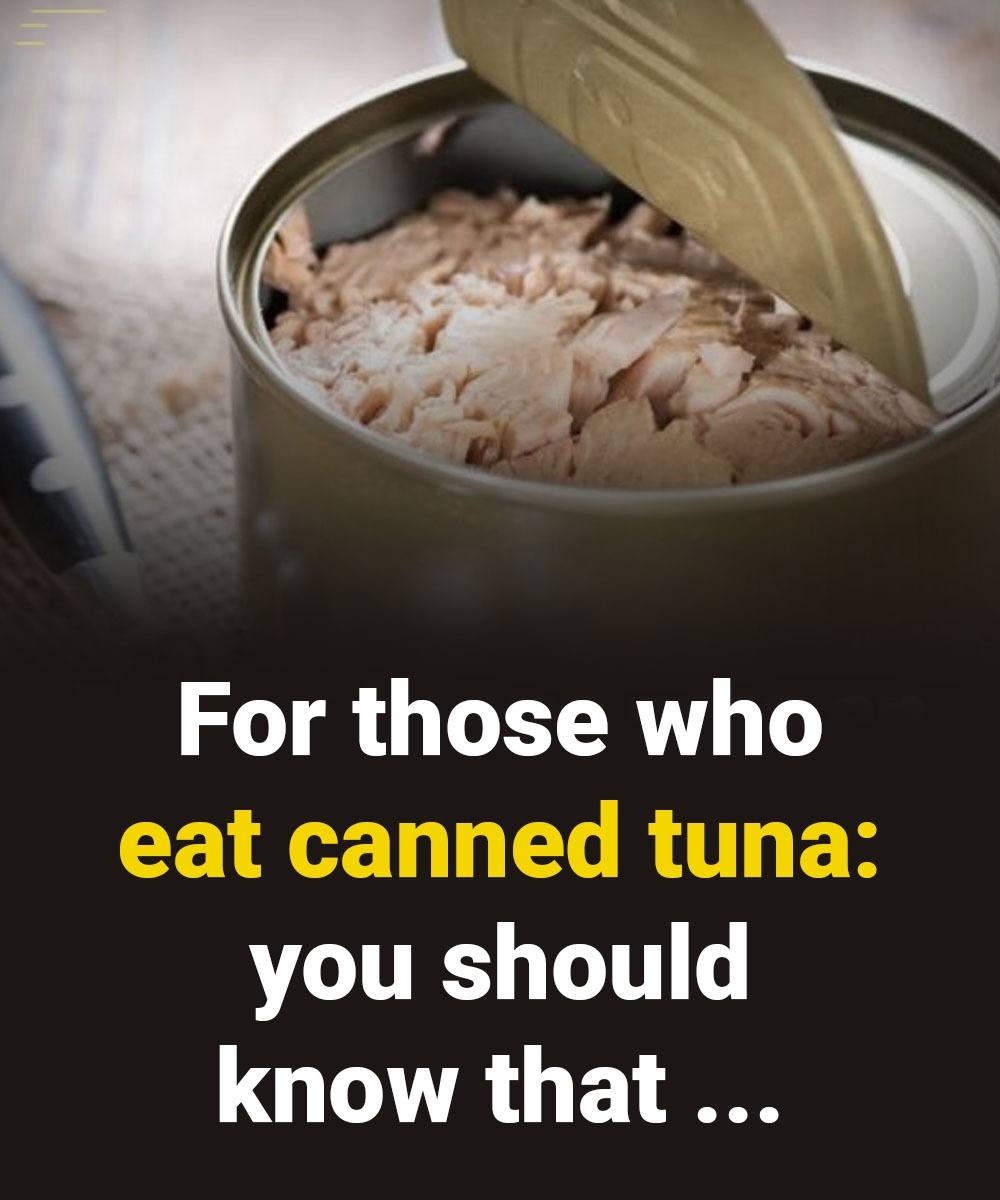 For those who eat canned tuna: you should know that …